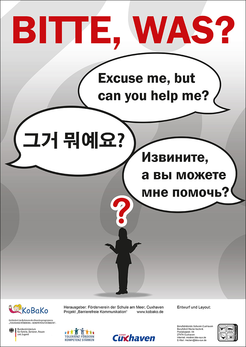 Auf den Plakat steht: Bitte, Was? - zu sehen sind Sprechblasen mit Texten im fremden Sprachen, darunter steht eine Frau mit einem Fragezeichen Ã¼ber dem Kopf